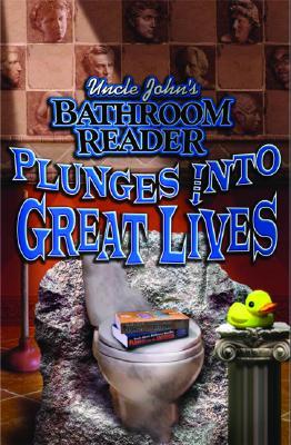 Uncle John's Bathroom Reader Plunges into Great Lives