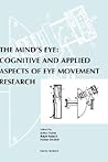The Mind's Eye: Cognitive and Applied Aspects of Eye Movement Research