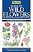Philip's Guide to Wild Flowers of Britain and Northern Europe