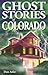 Ghost Stories of Colorado (...