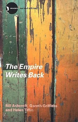The Empire Writes Back: Theory and Practice in Post-Colonial Literatures (New Accents)