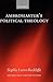 Ambrosiaster's Political Theology (Oxford Early Christian Studies)