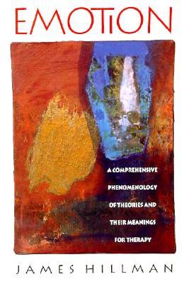 Emotion: A Comprehensive Phenomenology of Theories and Their Meanings for Therapy (Paperback)