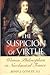The Suspicion of Virtue: Women Philosophers in Neoclassical France