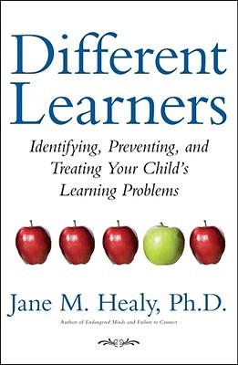 Different Learners: Identifying, Preventing, and Treating Your Child's Learning Problems (Kindle Edition)