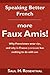 Speaking Better French: More Faux Amis!
