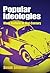 Popular Ideologies: Mass Culture at Mid-Century