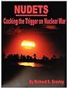 Nudets: Cocking the Trigger on Nuclear War