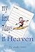my first 7 days in heaven