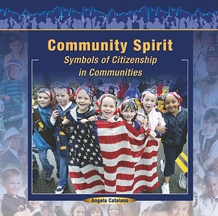 Community Spirit: Symbols of Citizenship in Communities (Exploring Community)