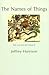 The Names of Things by Jeffrey Harrison