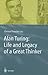 Alan Turing: Life and Legacy of a Great Thinker