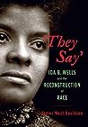 "They Say": Ida B. Wells and the Reconstruction of Race