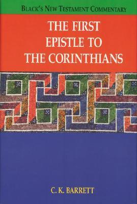 The First Epistle to the Corinthians (BLACK'S NEW TESTAMENT COMMENTARY)