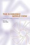 The Economic World View: Studies in the Ontology of Economics
