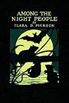 Among the Night People by Clara Dillingham Pierson