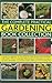 Complete Practical Gardening Book Collection: A How-To Library of Ten Step-by-Step Books on Planting