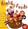 Healthy Foods: An Irreverent Guide to Family Nutrition & Feeding Your Family Well