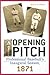 Opening Pitch by Warren N. Wilbert