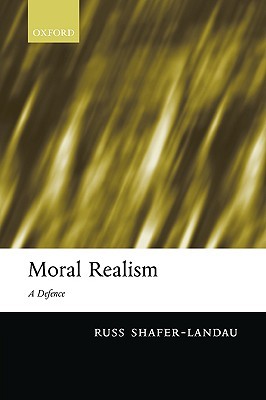SHAFER-LANDAU:MORAL REALISM:DEFENCE PAPER: A Defence (Paperback)