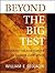 Beyond the Big Test by William E. Sedlacek