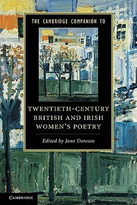 The Cambridge Companion to Twentieth-Century British and Irish Women's Poetry (Cambridge Companions to Literature)
