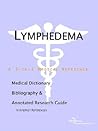 Lymphedema: A Medical Dictionary, Bibliography, And Annotated Research Guide To Internet References