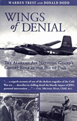 Wings of Denial: The Alabama Air National Guard’s Covert Role at the Bay of Pigs (Paperback)