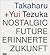 Takaharu & Yui Tezuka: Nostalgic Future: Nostalgic Future/Erinnerte Zukunft