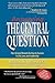 Answering The Central Question: How Science Reveals the Keys to Success in Life, Love, and Leadership