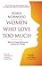 Women Who Love Too Much by Robin Norwood