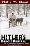 Hitler's Bandit Hunters: The SS and the Nazi Occupation of Europe Hitler's Bandit Hunters: The SS and the Nazi Occupation of Europe