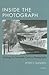 Inside the Photograph by Peter C. Bunnell