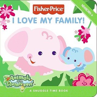 I Love My Family!: A Snuggle Time Book (Fisher-price)