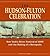 The Hudson-Fulton Celebration: New York's River Festival of 1909 and the Making of a Metropolis