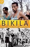Bikila: Ethiopia's Barefoot Olympian Bikila: Ethiopia's Barefoot Olympian