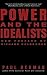 Power and the Idealists: Or...