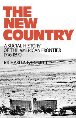 The New Country: A Social History of the American Frontier 1776-1890 (Paperback)