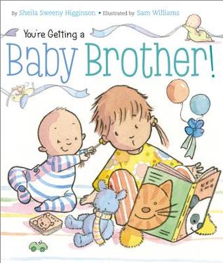 You're Getting a Baby Brother! (Board Book)