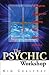 The Psychic Workshop: A Com...