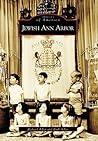 Jewish Ann Arbor (Images of America: Michigan)