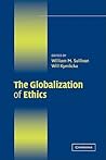 The Globalization of Ethics: Religious and Secular Perspectives (Ethikon Series in Comparative Ethics)