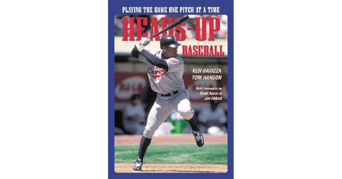 HeadsUp Baseball Playing the Game One Pitch at a Time by Ken Ravizza