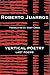 Vertical Poetry Last Poems by Roberto Juarroz