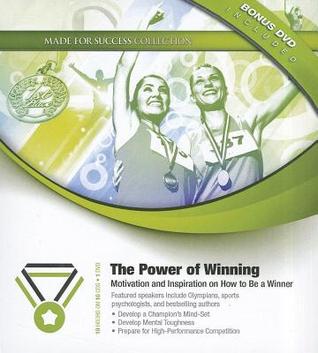 The Power of Winning: Motivation and Inspiration on How to Be a Winner