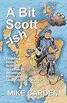 A Bit Scott-ish: Pedalling through Scotland in search of Adventure, Nature and Lemon Drizzle Cake