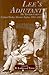 Lee's Adjutant: The Wartime Letters of Colonel Walter Herron Taylor, 1862-1865 (Documents; 21)