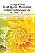 Integrating East Asian Medi...