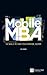 Mobile MBA, The: 112 Skills to Take You Further, Faster