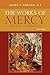 The Works of Mercy: The Heart of Catholicism